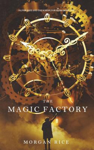 Książka Magic Factory (Oliver Blue and the School for Seers-Book One) MORGAN RICE