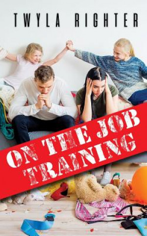 Knjiga On The Job Training Twyla Righter
