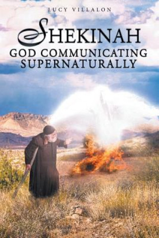 Książka Shekinah God Communicating Supernaturally Lucy Villalon