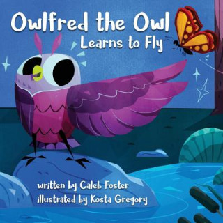 Книга Owlfred the Owl Learns to Fly CALEB FOSTER