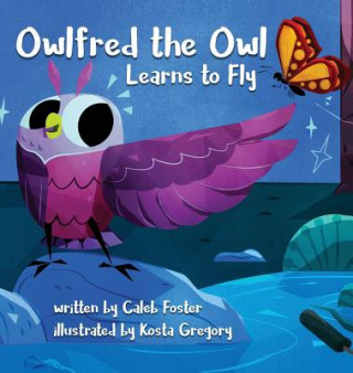 Книга Owlfred the Owl Learns to Fly CALEB FOSTER