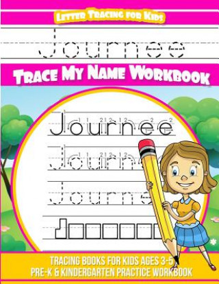 Könyv Journee Letter Tracing for Kids Trace my Name Workbook: Tracing Books for Kids ages 3 - 5 Pre-K & Kindergarten Practice Workbook Elise Garcia