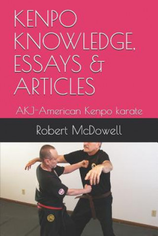 Kniha Kenpo Knowledge, Essays & Articles Robert McDowell
