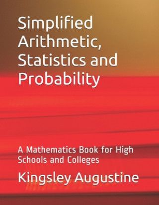 Kniha Simplified Arithmetic, Statistics and Probability Kingsley Augustine