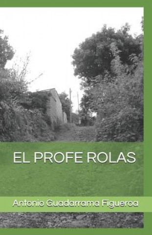 Buch El Profe Rolas Antonio Guadarrama Figueroa