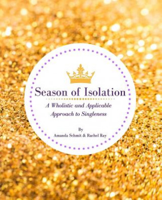 Книга Season of Isolation: A Wholistic and Applicable Approach to Singleness Amanda M Schmit