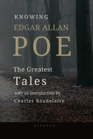 Kniha Knowing Edgar Allan Poe: The Great Tales, with an Introduction by Ch. Baudelaire Edgar Allan Poe