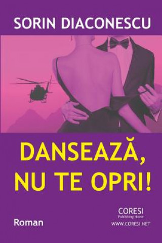 Könyv Danseaza, NU Te Opri!: Roman Sorin Diaconescu