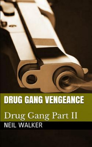Kniha Drug Gang Vengeance Neil Walker