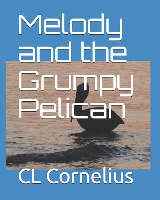 Kniha Melody and the Grumpy Pelican CL Cornelius