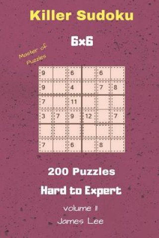 Książka Master of Puzzles - Killer Sudoku 200 Hard to Expert Puzzles 6x6 Vol. 11 James Lee