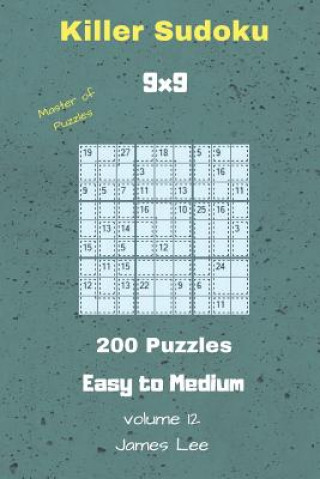 Libro Master of Puzzles - Killer Sudoku 200 Easy to Medium Puzzles 9x9 Vol. 12 James Lee