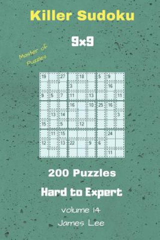 Könyv Master of Puzzles - Killer Sudoku 200 Hard to Expert Puzzles 9x9 Vol. 14 James Lee