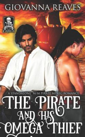 Książka The Pirate and His Omega Thief: A Standalone M/M Pirate Mpreg Romance Giovanna Reaves