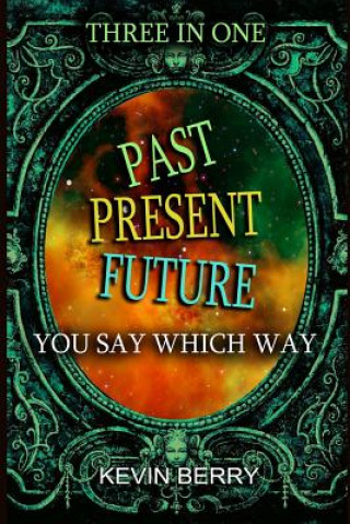 Könyv Past Present Future Kevin Berry