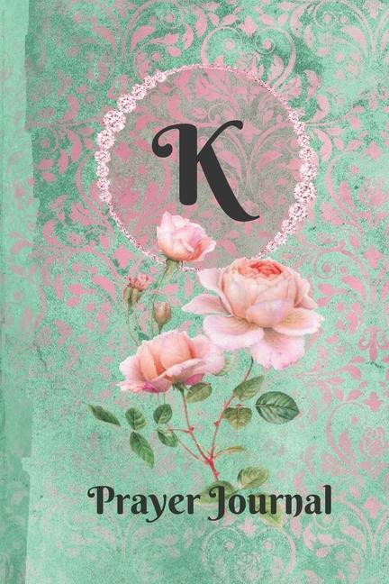 Carte Letter K Personalized Monogram Praise and Worship Prayer Journal: Religious Devotional Sermon Journal in Green and Pink Damask Lace with Roses on Glos Nine Forty Publishing