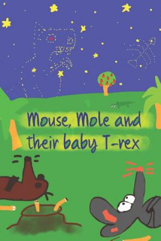 Book Mouse, Mole and Their Baby T-Rex Caroline Van Wijhe