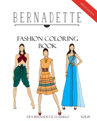Book Bernadette Fashion Coloring Book Vol.15: History of Thai Costumes Then & Now Dea Bernadette D Suselo