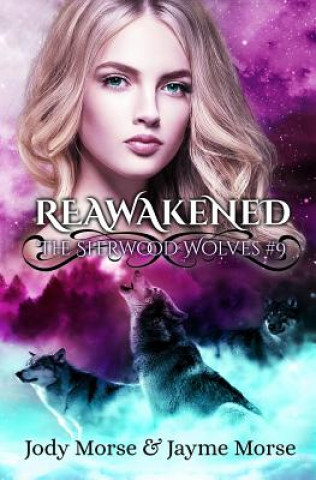 Kniha Reawakened (the Sherwood Wolves #9) Jayme Morse