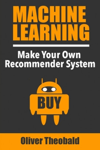 Libro Machine Learning: Make Your Own Recommender System Oliver Theobald