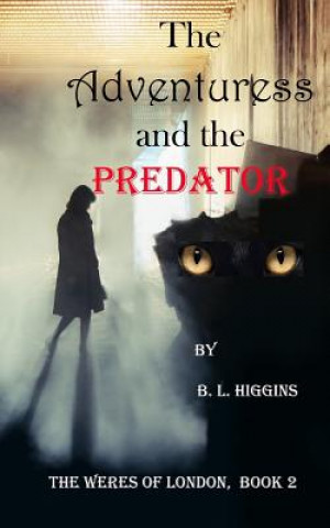 Könyv The Adventuress and the Predator B L Higgins