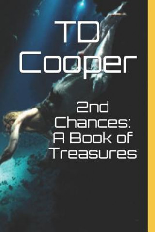 Book 2nd Chances: A Book of Treasures Td Cooper