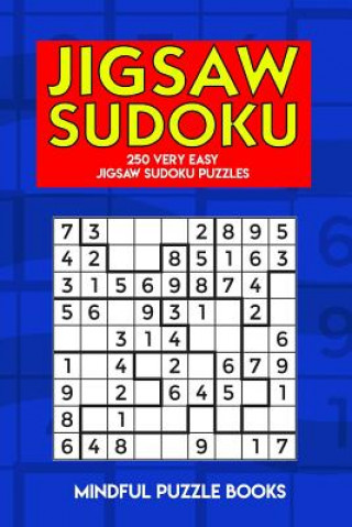 Carte Jigsaw Sudoku: 250 Very Easy Jigsaw Sudoku Puzzles Mindful Puzzle Books