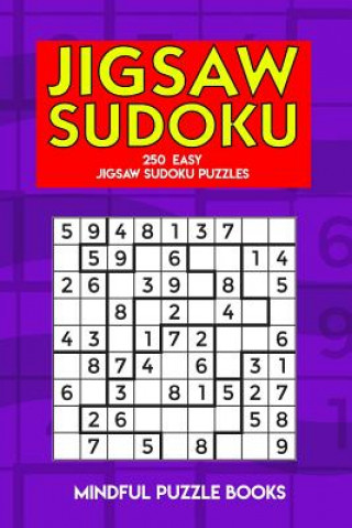 Carte Jigsaw Sudoku: 250 Easy Jigsaw Sudoku Puzzles Mindful Puzzle Books
