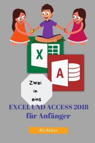 Kniha Zwei in Eins: Excel Und Access 2018 Für Anfänger Zico Pratama Putra