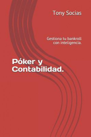 Книга Póker Y Contabilidad.: Gestiona Tu Bankroll Con Inteligencia Herr