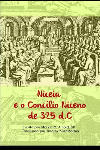 Livro Niceia e 0 Concílio Niceno de 325 d.C. Timothy Barber