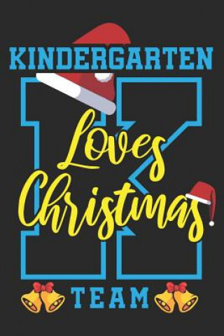 Книга Team Kindergarten Loves Christmas: Special Gifts for Kindergarten Teacher Ashley Publishing