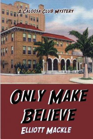 Knjiga Only Make Believe Elliott Mackle