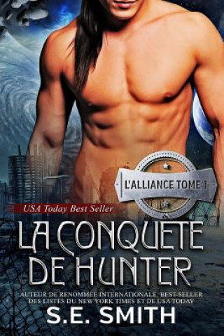 Knjiga La Conqu?te de Hunter: L'Alliance, Tome 1 S E Smith