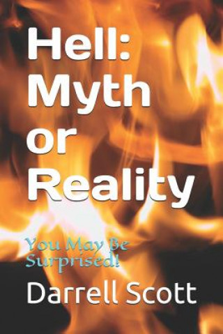 Buch Hell: Myth or Reality: You May Be Surprised! Darrell Scott