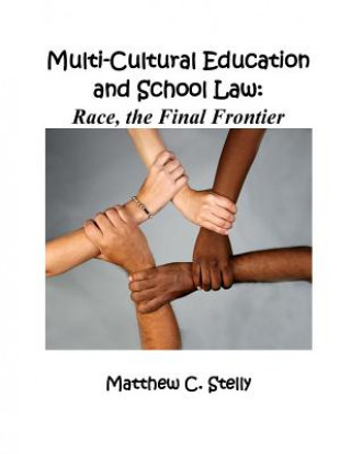 Книга Multicultural Education and School Law: Race, The Final Frontier Matthew C Stelly