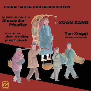 Carte China: Sagen Und Geschichten - Xuan Zang: Deutsche Ausgabe Zhou Wenjing