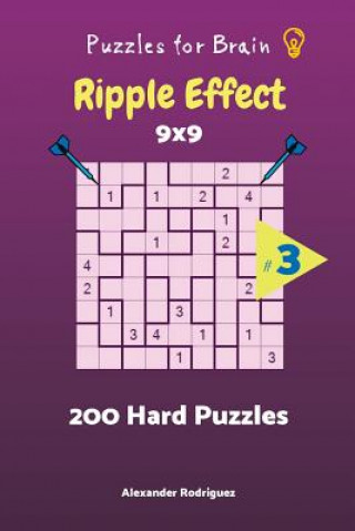 Könyv Puzzles for Brain - Ripple Effect 200 Hard Puzzles 9x9 vol. 3 Alexander Rodriguez