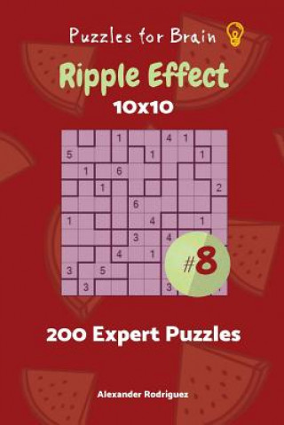 Kniha Puzzles for Brain - Ripple Effect 200 Expert Puzzles 10x10 vol. 8 Alexander Rodriguez