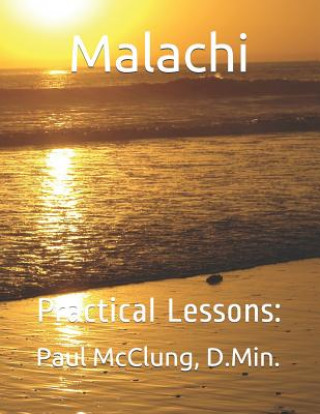 Knjiga Malachi: Practical Lessons: D Min Paul D McClung