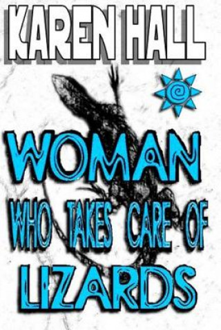 Carte Woman Who Takes Care of Lizards Karen Hall