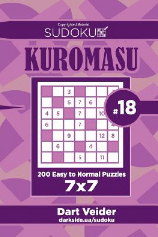 Carte Sudoku Kuromasu - 200 Easy to Normal Puzzles 7x7 (Volume 18) Dart Veider