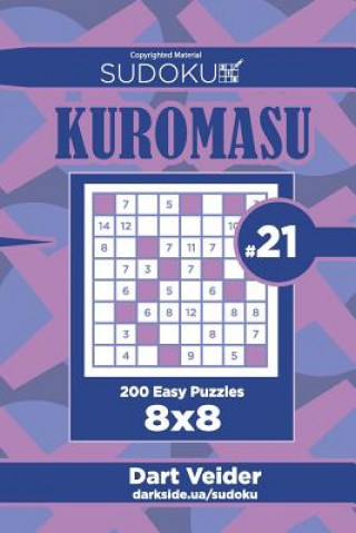 Book Sudoku Kuromasu - 200 Easy Puzzles 8x8 (Volume 21) Dart Veider