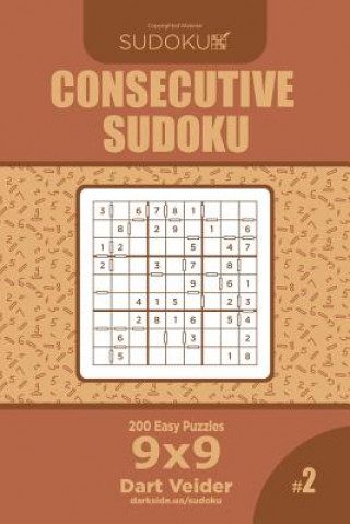 Kniha Consecutive Sudoku - 200 Easy Puzzles 9x9 (Volume 2) Dart Veider