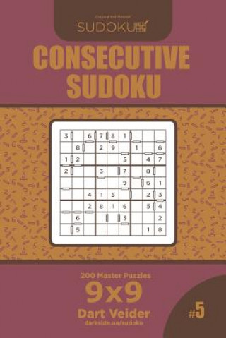 Kniha Consecutive Sudoku - 200 Master Puzzles 9x9 (Volume 5) Dart Veider