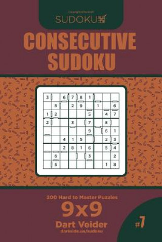 Book Consecutive Sudoku - 200 Hard to Master Puzzles 9x9 (Volume 7) Dart Veider