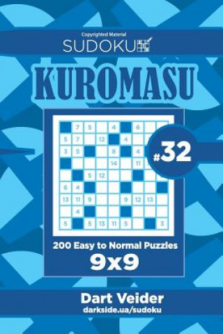 Carte Sudoku Kuromasu - 200 Easy to Normal Puzzles 9x9 (Volume 32) Dart Veider