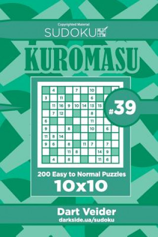 Carte Sudoku Kuromasu - 200 Easy to Normal Puzzles 10x10 (Volume 39) Dart Veider