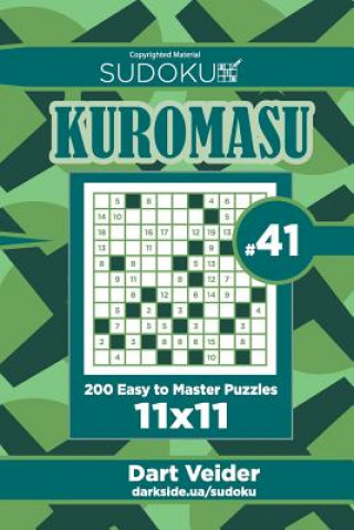 Carte Sudoku Kuromasu - 200 Easy to Master Puzzles 11x11 (Volume 41) Dart Veider