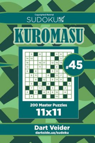 Könyv Sudoku Kuromasu - 200 Master Puzzles 11x11 (Volume 45) Dart Veider